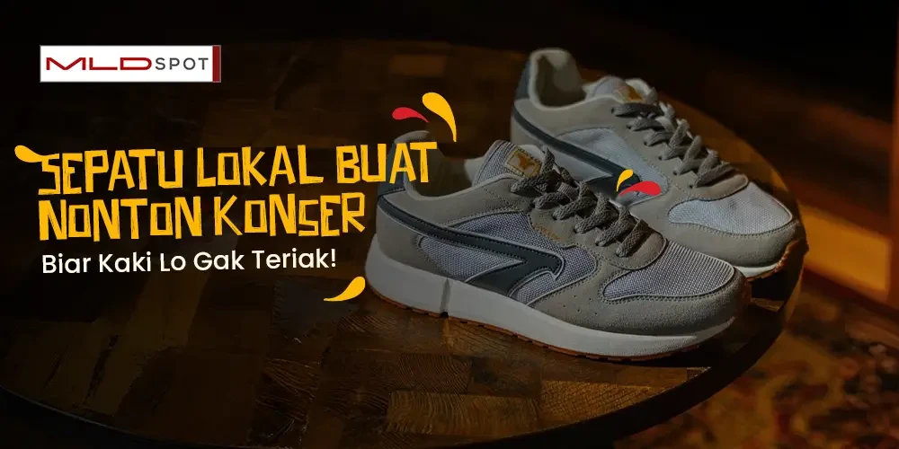 Sepatu Lokal Buat Nonton Konser, Biar Kaki Lo Gak Teriak!